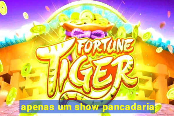 apenas um show pancadaria